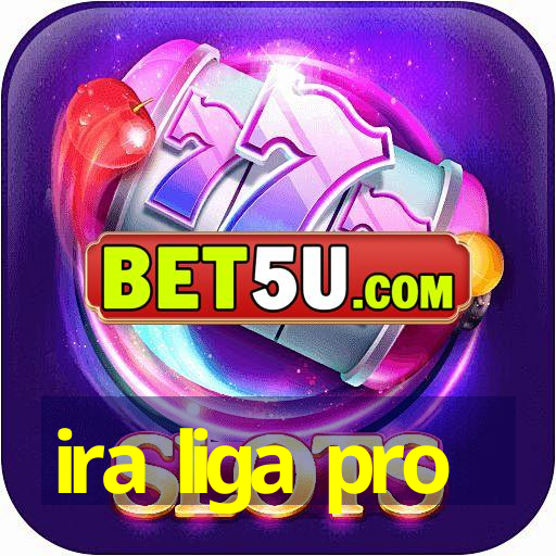 ira liga pro